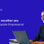 Como Escolher um Plano de Saúde Empresarial