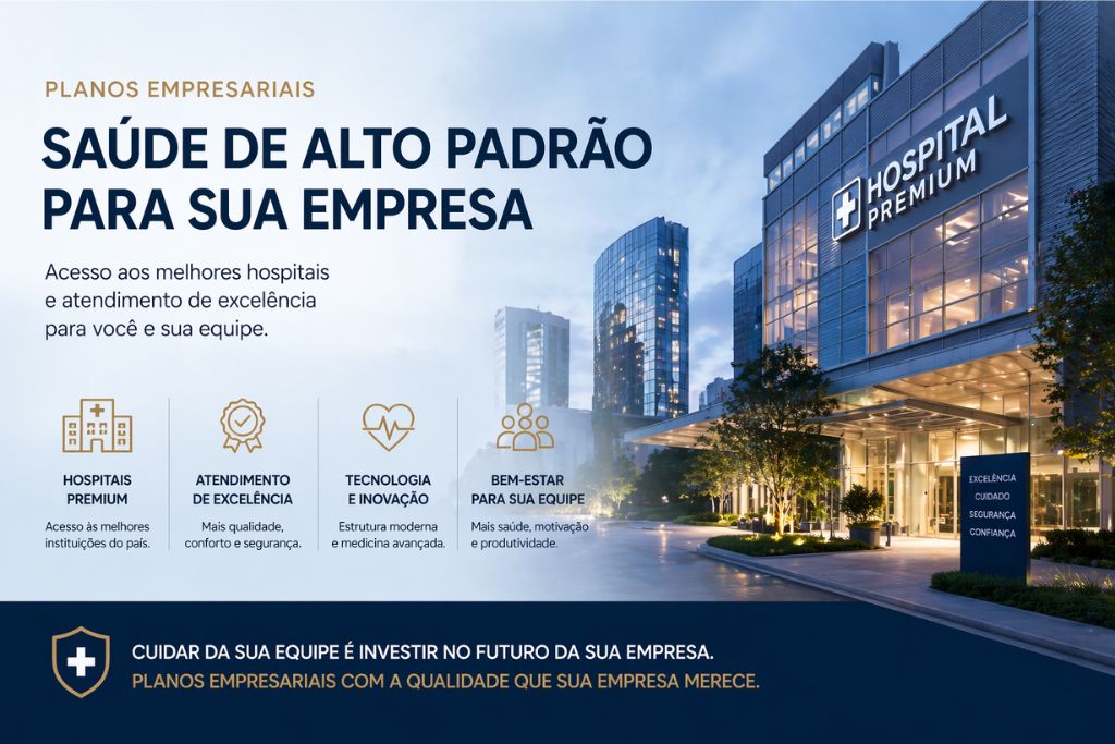 Plano de saúde empresarial com acesso a hospitais premium no Brasil